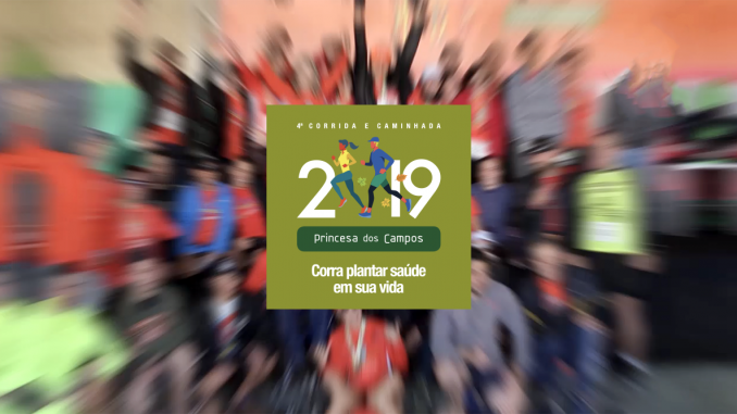 4Âª Corrida e Caminhada Princesa dos Campos - 2019