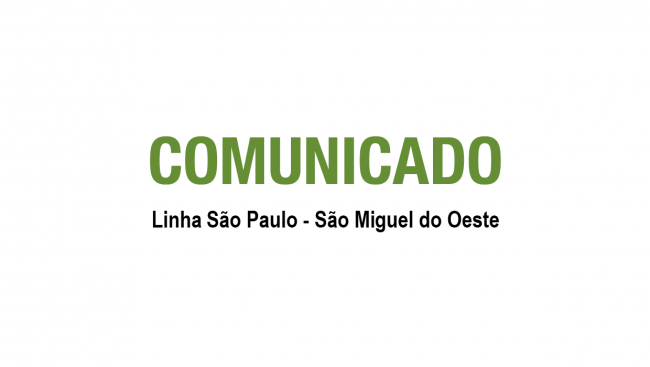 Comunicado: Linha SÃ£o Paulo - SÃ£o Miguel do Oeste